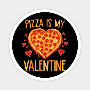 Pizza is my Valentines Day Pizza Lover Valentine Tee Magnet